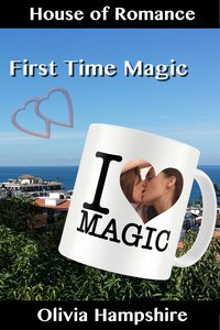 First Time Magic - Olivia Hampshire - ebook