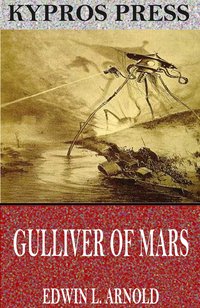 Gulliver of Mars - Edwin L. Arnold - ebook