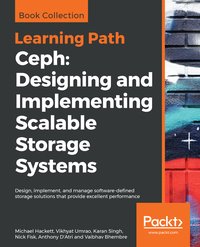 Ceph: Designing and Implementing Scalable Storage Systems - Michael Hackett - ebook
