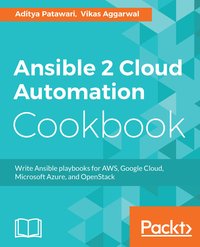 Ansible 2 Cloud Automation Cookbook - Aditya Patawari - ebook