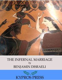 The Infernal Marriage - Benjamin Disraeli - ebook
