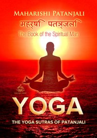 The Yoga Sutras of Patanjali: The Book of the Spiritual Man - Maharishi Patanjali - ebook