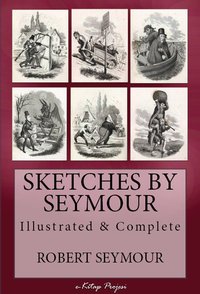 Sketches of Seymour - Robert Seymour - ebook