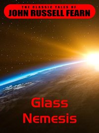 Glass Nemesis - John Russel Fearn - ebook