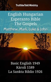 English Hungarian Esperanto Bible - The Gospels - Matthew, Mark, Luke & John - TruthBeTold Ministry - ebook