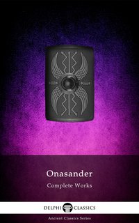 Delphi Complete Works of Onasander (Illustrated) - Onasander - ebook