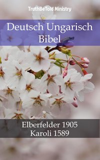 Deutsch Ungarisch Bibel - TruthBeTold Ministry - ebook