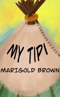 My Tipi - Marigold Brown - ebook