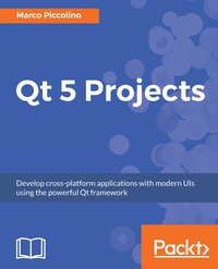 Qt 5 Projects - Marco Aldo Piccolino Boniforti - ebook