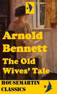 The Old Wives' Tale - Arnold Bennett - ebook