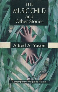 The Music Child and Other Stories - Alfred A. Yuson - ebook