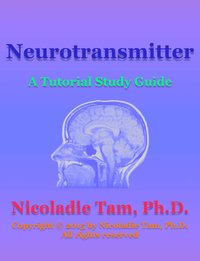 Neurotransmitter: A Tutorial Study Guide - Nicoladie Tam - ebook