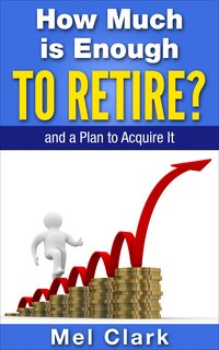 How Much is Enough to Retire? - Mel Clark - ebook