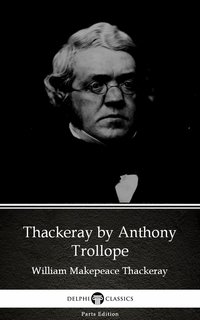 Thackeray by Anthony Trollope (Illustrated) - Anthony Trollope - ebook