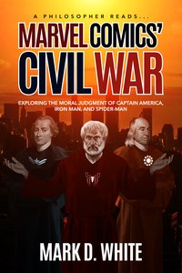 A Philosopher Reads...Marvel Comics' Civil War - Mark D. White - ebook