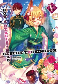 How a Realist Hero Rebuilt the Kingdom: Volume 5 - Dojyomaru - ebook