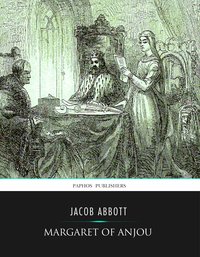 Margaret of Anjou - Jacob Abbott - ebook