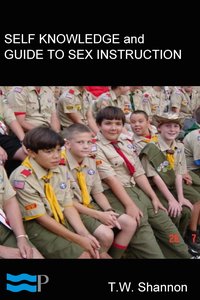 Self Knowledge and Guide to Sex Instruction - T.W. Shannon - ebook