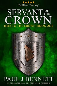 Servant of the Crown - Paul J Bennett - ebook