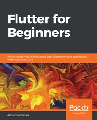 Flutter for Beginners - Alessandro Biessek - ebook