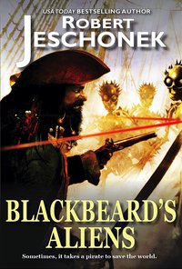 Blackbeard's Aliens - Robert Jeschonek - ebook