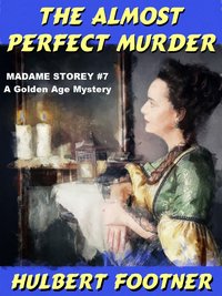 The Almost Perfect Murder - Hulbert Footner - ebook