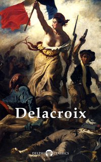 Delphi Complete Works of Eugene Delacroix (Illustrated) - Eugène Delacroix - ebook