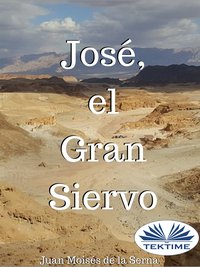 José, El Gran Siervo - Juan Moisés   De La Serna - ebook