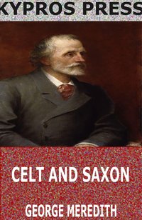 Celt and Saxon - George Meredith - ebook