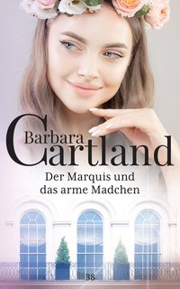 Der Marquis und das Arme Mädchen - Barbara Cartland - ebook