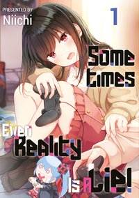 Sometimes Even Reality Is a Lie! Volume 1 - Niichi - ebook