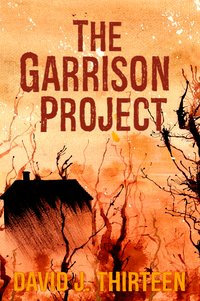 The Garrison Project - David J. Thirteen - ebook
