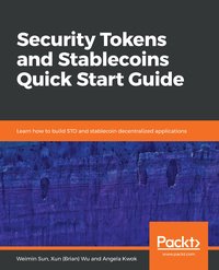 Security Tokens and Stablecoins Quick Start Guide - Weimin Sun - ebook