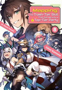 Mapping: The Trash-Tier Skill That Got Me Into a Top-Tier Party: Volume 8 - Udon Kamono - ebook