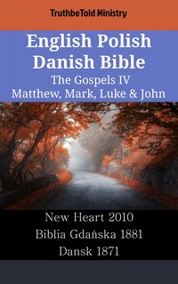 English Polish Danish Bible - The Gospels IV - Matthew, Mark, Luke & John - TruthBeTold Ministry - ebook
