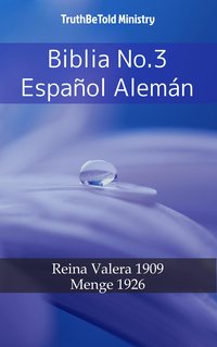 Biblia No.3 Español Alemán - TruthBeTold Ministry - ebook