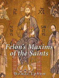 Felon's Maxims of the Saints - Thomas Upham - ebook