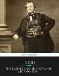 The Lights and Shadows of Mormonism - J.F. Gibbs - ebook