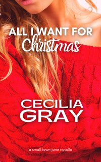 All I Want For Christmas - Cecilia Gray - ebook