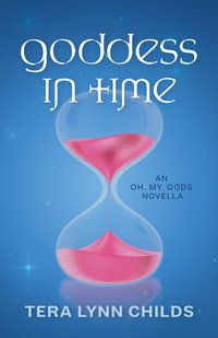 Goddess in Time - Tera Lynn Childs - ebook