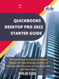 Quickbooks Desktop Pro 2022 Starter Guide - Kylie Cox - ebook