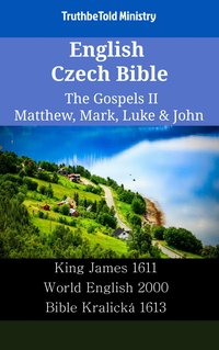 English Czech Bible - The Gospels II - Matthew, Mark, Luke & John - TruthBeTold Ministry - ebook