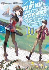 My Instant Death Ability Is So Overpowered, No One in This Other World Stands a Chance Against Me! Volume 10 - Tsuyoshi Fujitaka - ebook