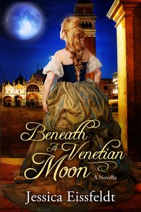 Beneath A Venetian Moon - Jessica Eissfeldt - ebook