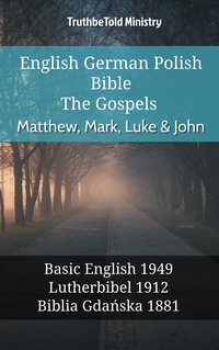 English German Polish Bible - The Gospels - Matthew, Mark, Luke & John - TruthBeTold Ministry - ebook