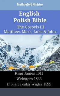 English Polish Bible - The Gospels III - Matthew, Mark, Luke & John - TruthBeTold Ministry - ebook
