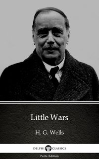 Little Wars by H. G. Wells (Illustrated) - H. G. Wells - ebook