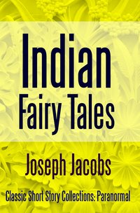 Indian Fairy Tales - Joseph Jacobs - ebook
