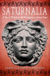 Saturnalia - Adam Alexander Haviaras - ebook