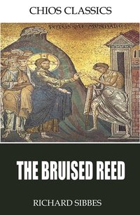 The Bruised Reed - Richard Sibbes - ebook